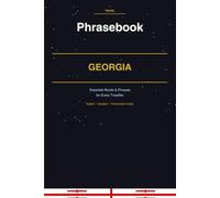 Georgia Phrasebook: Your Essential Guide to Kartuli - Georgian Language
