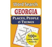 Georgia Places, People & Things Word Search: 100 large-print puzzles packed with 1,200 Georgia cities, small towns, people & places. Sweet as a peach ... People & Things Word Search Puzzle Books)