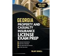 GEORGIA PROPERTY AND CASULTY LICIENCE EXAM PREP MANUAL: Comprehensive, Clear Explanations, Practice Exams, and Georgia Laws for Future Insurance ... (UNITED STATES PROPERTY AND CASUALTY MANUAL)