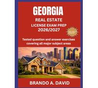 GEORGIA REAL ESTATE LICENSE EXAM PREP 2026/2027: Tested question and answer exercises covering all major subject areas