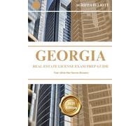 GEORGIA REAL ESTATE LICENSE EXAM PREP GUIDE: Your All-in-One Success Resource (UNITED STATES OF AMERICA REAL ESTATE LICENSE EXAM PREP SERIES)