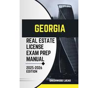 GEORGIA REAL ESTATE LICIENCE EXAM PREP MANUAL: Unlock the Path to Success with Expert Tips for the Georgia Real Estate Exam (UNITED STATES REAL ESTATE LICIENCE EXAM PREP MANUAL)