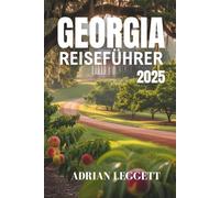 GEORGIA REISEFÜHRER 2025: Georgien-Reisen leicht gemacht - Holen Sie sich Visa-Tipps, Reiserouten, Transporthinweise und Essensempfehlungen