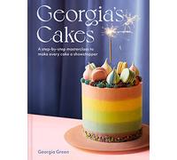 Georgia's Cakes: A Step-by-Step Masterclass to Make Every Cake a Showstopper