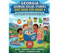 Georgia Social Studies Quiz Book for Grade 4: 5 Units of Practice Quizzes and Answer Keys for History, Geography, Civics & Economics, Aligned to GSE
