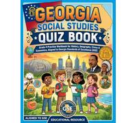 Georgia Social Studies Quiz Book: Grade 4 Practice Workbook for History, Geography, Civics & Economics, Aligned to Georgia Standards of Excellence (GSE)