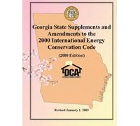 Georgia State Supplements and Amendments to the 2000 International Energy Conservation Code (Georgia State Amendments to the Building Code)