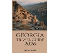 Georgia Travel Guide 2026: Where Mountains Meet Meals and Tales