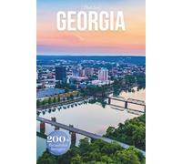 Georgia Travel Photobook: Iconic Landmarks and Hidden Gems From Mountains to Coastline (Coffee Table Book Across America)