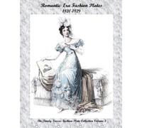 Georgian And Romantic Era Fashion Plates: 1820-1829: Volume 1
