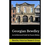 Georgian Bewdley: An Architectural Guide