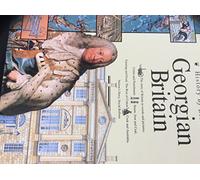 Georgian Britain (History of Britain S.)