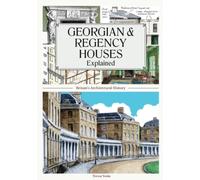 Georgian & Regency Houses Explained: Britain's Architectural History