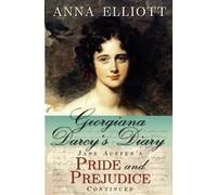 Georgiana Darcy's Diary: Jane Austen's Pride and Prejudice Continued: Volume 1