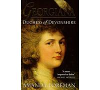 Georgiana, Duchess of Devonshire by Foreman, Amanda (1998) Hardcover