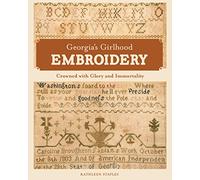 Georgia's Girlhood Embroidery: "Crowned with Glory and Immortality"