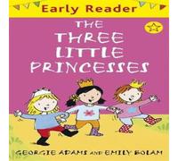Georgie Adams Early Reader: The Three Little Princesses Paperback Book Georgie Adams Multicolor