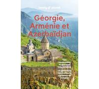 Géorgie, Arménie et Azerbaïdjan 2ed: Des randonnées et des road trips détaillés, un panorama des meilleurs vignobles de la région