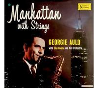 Georgie Auld - Manhattan With Strings