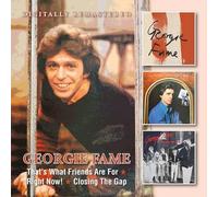 GEORGIE FAME. RIGHT NOW / THAT'S WHAT FRIENDS ARE FOR / CLOSING THE GAP