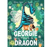 Georgie Grows a Dragon