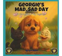 Georgie's Mad, Sad Day: A Story About Big Feelings