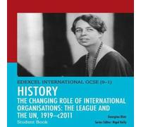 Georgina Blair Pearson Edexcel International GCSE (9-1) History: The Changing Role of International Organisations: the League & the UN, 1919 - 2011 Georgina Blair Multicolor