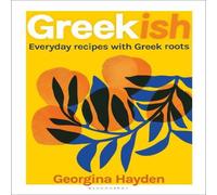Georgina Hayden Greekish : Everyday recipes with Greek roots Hardback Book Georgina Hayden Multicolor