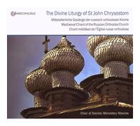 Georgy Safonov; Choir of Danilov Monastery Moscow - The Divine Liturgy of St John Chrysostom: Medieval Chant of the Russina Orthodox Church