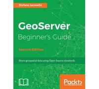 GeoServer Beginner's Guide -