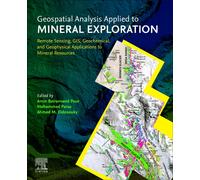 Geospatial Analysis Applied to Mineral Exploration : Remote Sensing, GIS, Geochemical, and Geophysical Applications to Mineral Resources