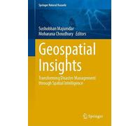 Geospatial Insights: Transforming Disaster Management through Spatial Intelligence (Springer Natural Hazards)