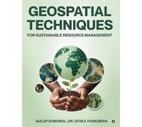 Geospatial Techniques for Sustainable Resource Management