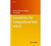Geostatistics for Compositional Data with R (Use R!) – Springer Verlag