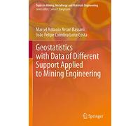 Geostatistics with Data of Different Support Applied to Mining Engineering (Topics in Mining, Metallurgy and Materials Engineering)