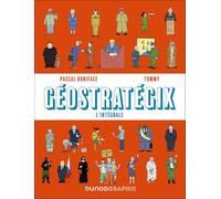 Géostratégix : L'intégrale: L'intégrale. La géopolitique mondiale de 1945 à nos jours en BD
