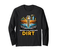 Geotech It All Starts with Dirt Civil Engineering Long Sleeve T-Shirt