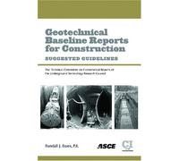 Geotechnical Baseline Reports for Construction: Suggested Guidelines