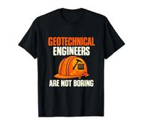 Geotechnical Engineer are Not Boring Funny Soil Rock T-Shirt
