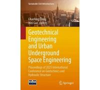 Geotechnical Engineering and Urban Underground Space Engineering: Proceedings of 2025 International Conference on Geotechnics and Hydraulic Structure (Sustainable Civil Infrastructures)