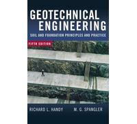 Geotechnical Engineering: Soil and Foundation Principles and Practice, 5th Ed. (MECHANICAL ENGINEERING)