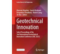 Geotechnical Innovation: Select Proceedings of the 2nd International Geotechnical Innovation Conference (IGIC 2025) (Lecture Notes in Civil Engineering, 851)