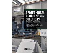 Geotechnical Problems and Solutions: A Practical Perspective