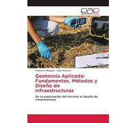 Geotecnia Aplicada: Fundamentos, Métodos y Diseño de Infraestructuras: De la exploración del terreno al diseño de cimentaciones