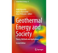 Geothermal Energy and Society: Theory, Methods and Applications: 67 (Lecture Notes in Energy, 67)