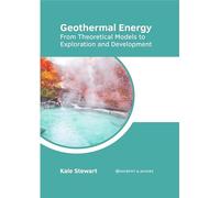 Geothermal Energy: From Theoretical Models to Exploration and Development