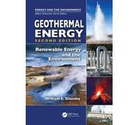Geothermal Energy: Renewable Energy and the Environment, Second Edition