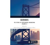 GeoVadis: The Future of Geotechnical Engineering (Volume 3) (Taylor and Francis Proceedings in Civil and Structural Engineering)
