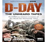 Geraint Jones D-Day: The Unheard Tapes Paperback Book Geraint Jones Multicolor