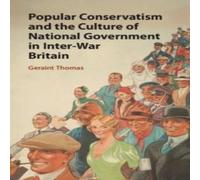 Geraint Thomas Popular Conservatism & the Culture of National Government in Geraint Thomas Multicolor